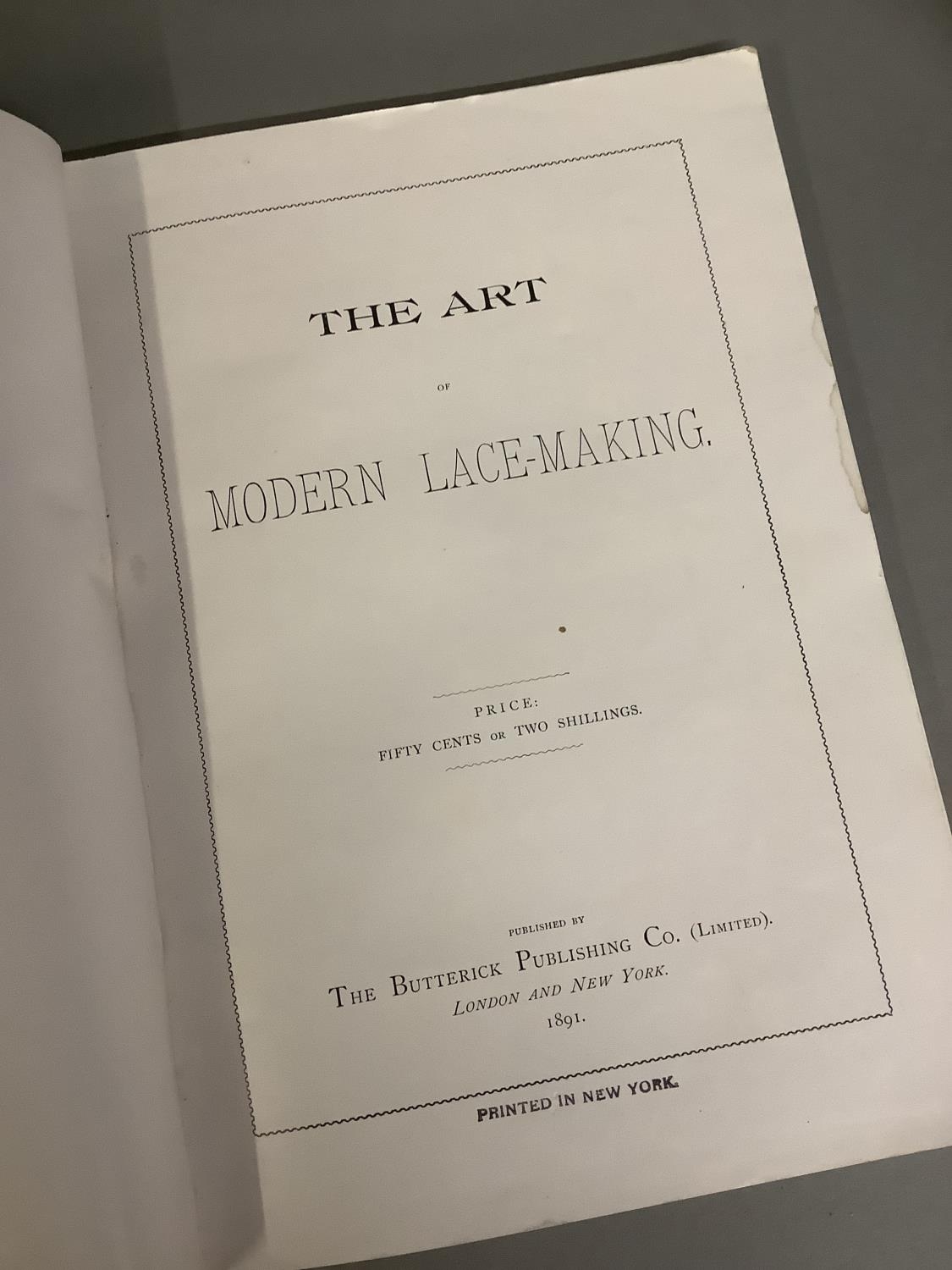 1891, “The Art of Modern Lace-Making” published by The Butterick Publishing Co (Limited), price - Image 2 of 5