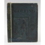 Chambers, W&R - 'Golfing - A Handbook to The Royal and Ancient Game with List of Clubs, Rules & Also