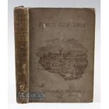 Hutchinson, Horace G - "Famous Golf Links"1st ed 1891 publ'd by Longmans, Green and Company New York