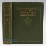 Darwin, Bernard - "The Golf Courses of the British Isles" 1st edition 1910 with illustrations by