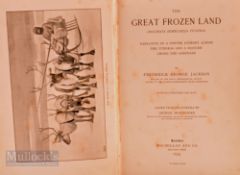 The Great Frozen Land by Frederick George Jackson, 1895 - 297 page book with over 40 illustrations