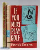 2x 1960s Books on Golf Humour Signed-Patrick Smartt - "If You Must Play Golf" 1st edition 1963 c/w