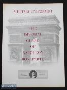 The Imperial Guard of Napoleon Bonaparte 'Military Uniforms I' Book large format, The Ariel Press,