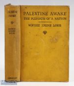 Palestine Awake. The Rebirth Of A Nation by Sophie Irene Loeb 1924 book A 214 page book with over 30