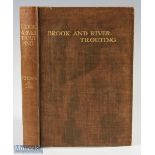 1916 Brook and River Trouting by Harield H Edmonds Norman, N Lee, 1st trade edition with original