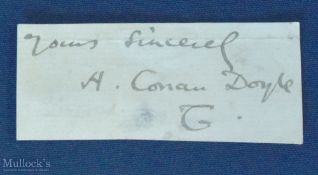 CONAN DOYLE (SIR ARTHUR) author of 'Sherlock Holmes' signature on a small slip of paper cut from a