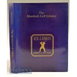 Murdoch, Joseph S F - The Murdoch Golf Library Publishers Presentation Copy ltd ed book signed by
