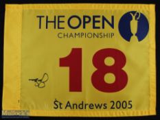 2005 Open Golf Championship 18th hole signed official souvenir pin flag - played at St Andrews and