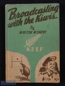 1947 signed Rugby Book 'Broadcasting with The Kiwis': Fine record of the popular Kiwis' tour of 1945