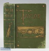 Taylor J H - "Taylor on Golf - Impressions, Comments and Hints" 1st ed 1902 in the original