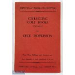 Cecil Hopkinson - "Collecting Golf Books 1743-1938 - Aspects of Book Collection Series" 1st ed