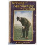 Edward (Ted) Ray- "Driving, Approaching, Putting" 1st ed 1922, publishers London: Methuen & Co