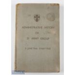 The Administrative History of the Operations of 21 Army Group on the Continent of Europe 6 June 1944