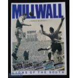Millwall Lions of the South by James Murray SB published 1988
