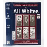 The All Whites - The Life & Times of Swansea RFC by David Farmer, HB with DJ