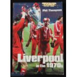 Book: Liverpool in the 1970s by Phil Thompson soft back 2005. Has autographs (19) of Liverpool