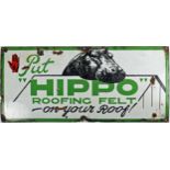 Enamel metal advertising sign, "Put - Hippo - Roofing Felt - On Your Roof" a red hand in the top