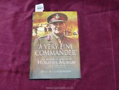 ''A Very Fine Commander, The Memoirs of General Sir Horatius Murray GCB, KBE DSO'',