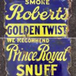 A two-sided enamelled sign - We Recommend Prince Royal Snuff and Smoke Roberts Golden Twist. (18.5in