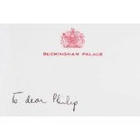 H.M. Queen Elizabeth II, handwritten note on Buckingham Palace headed writing paper, 'To dear Philip