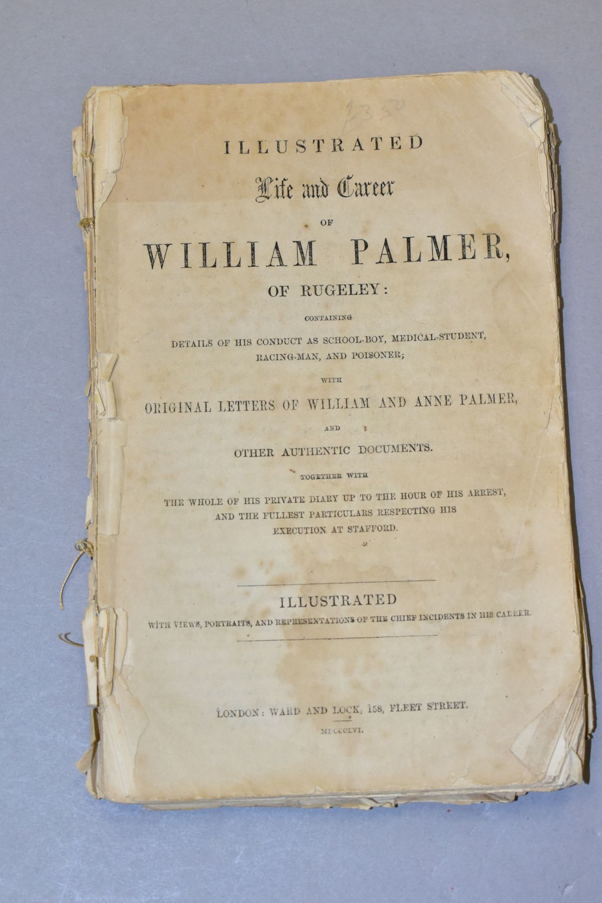 THE ILLUSTRATED LIFE & CAREER OF WILLIAM PALMER of RUGELEY; containing details of his conduct as a