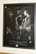 A FRAMED POSTER OF CHARLIE 'BIRD' PARKER PHOTOGRAPHED BY HERMAN LEONARD, location was the Royal