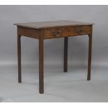 A George III mahogany side table, rectangular top above single drawer, raised on chamfered legs,
