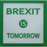 DUKD, Brexit is Tomorrow, print, unframed. 50 x 50 cm.