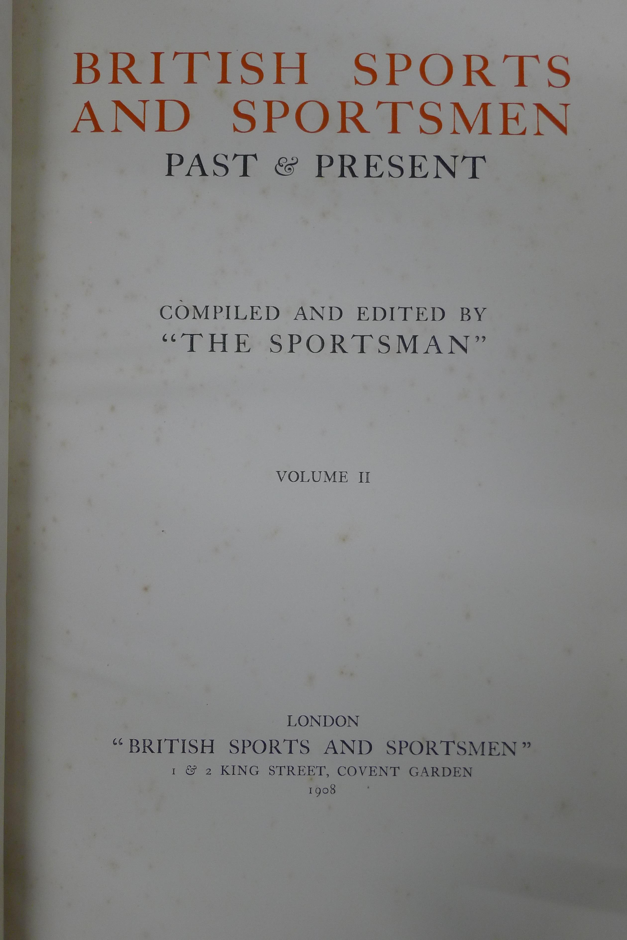 British Sports and Sportsmen ''Past and Present'' two volumes Year 1908, numbered 636/1000. - Image 5 of 6