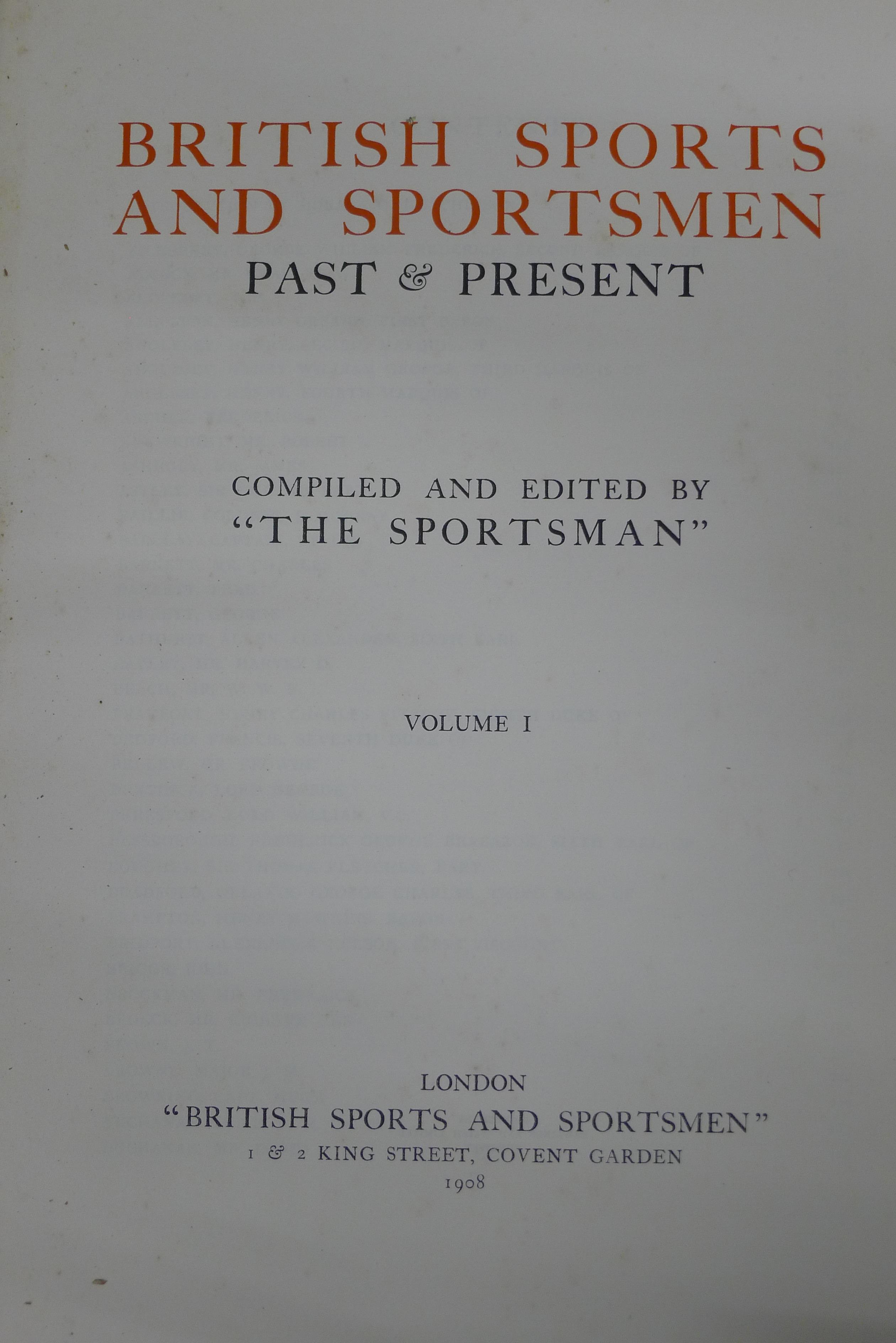 British Sports and Sportsmen ''Past and Present'' two volumes Year 1908, numbered 636/1000. - Image 2 of 6