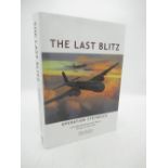 Mackay (Ron) & Parry (Simon W.) The Last Blitz Operation Steinbock, Red Kite, 1st Ed. 2011 Signed