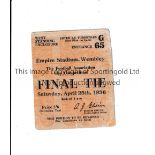 1936 FA CUP FINAL Ticket for Arsenal v Sheffield United, slightly creased, minor tear and very
