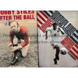 MANCHESTER UNITED / AUTOGRAPHS Two new signed autobiographies, Nobby Stiles - After The Ball and