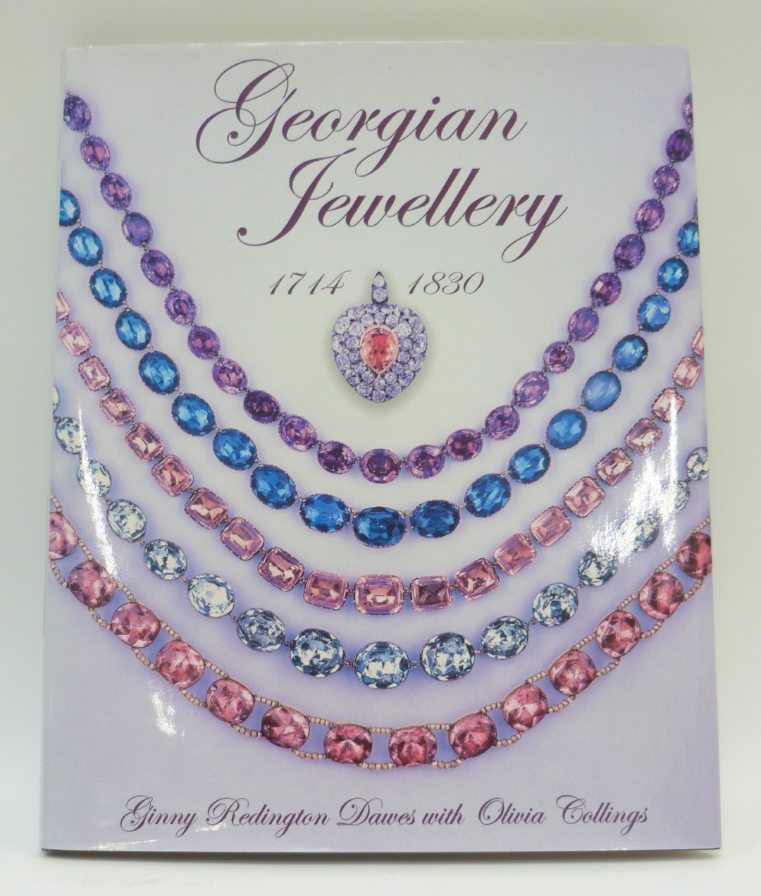 Georgian Jewellery 1714-1830, Ginny Redington Dawes with Olivia Collings, 2007 edition