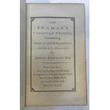 THE SEAMAN'S CHRISTIAN FRIEND; CONTAINING MORAL AND RELIGIOUS ADVICE TO SEAMAN BY JONAS HANWAY,