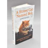 Bowen (James), A Street Cat Named Bob, Hodder & Stoughton, 2012, first edition, first printing, dust