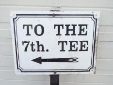 A 'To the 7th. Tee' golf-course sign. Approximately 126 cm in height and 41 cm in width.