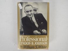 White, William S - The Professional: Lyndon B Johnson.