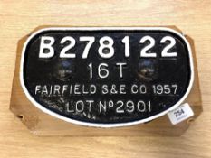 A metal railway locomotive plaque - "B278122 16 T FAIRFIELD S & E CO 1957 LOT No 2901",