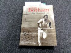 Ian Botham : My Illustrated Life, a signed autobiography.