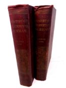 Two volumes The History of the County of Durham Illustrated.