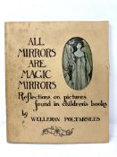 Arthur Rackham, 1867 - 1939 (Illustrator) : All Mirrors are Magic Mirrors by Welleran Poltarnees,