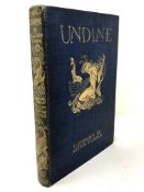 Arthur Rackham, 1867 - 1939 (Illustrator) : Undine by De La Motte Fouqué,