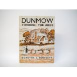 Dorothy C. Dowsett: 'Dunmow Through the Ages', Letchworth Printers, [1970], frontis + ills.