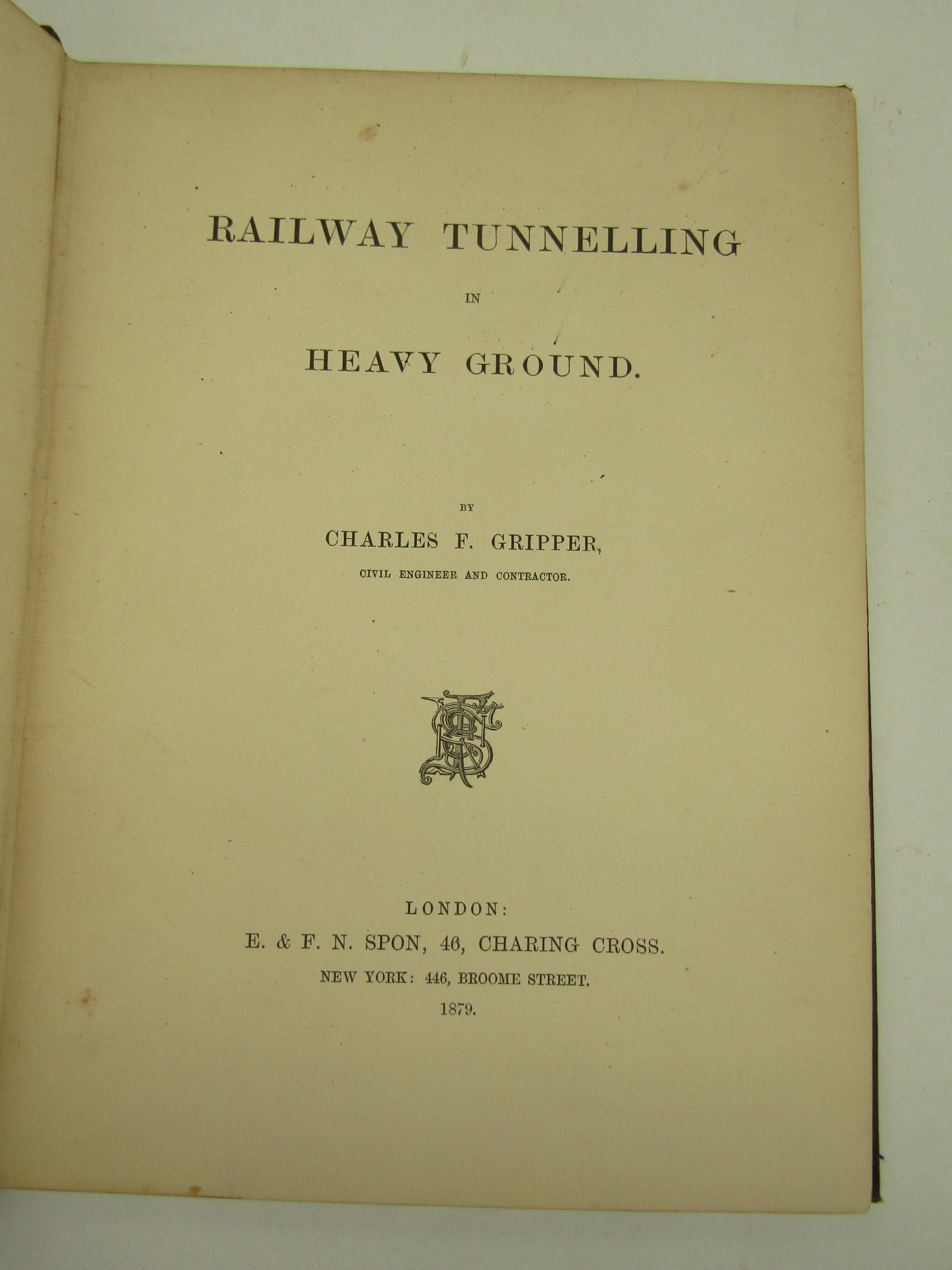 Charles F. Gripper: 'Railway Tunneling in Heavy Ground', London, Spon, 1879, 1st and only edition, 3 - Image 3 of 5