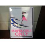 A tinplate sign "Surfer Girls Only", 40cm x 30cm