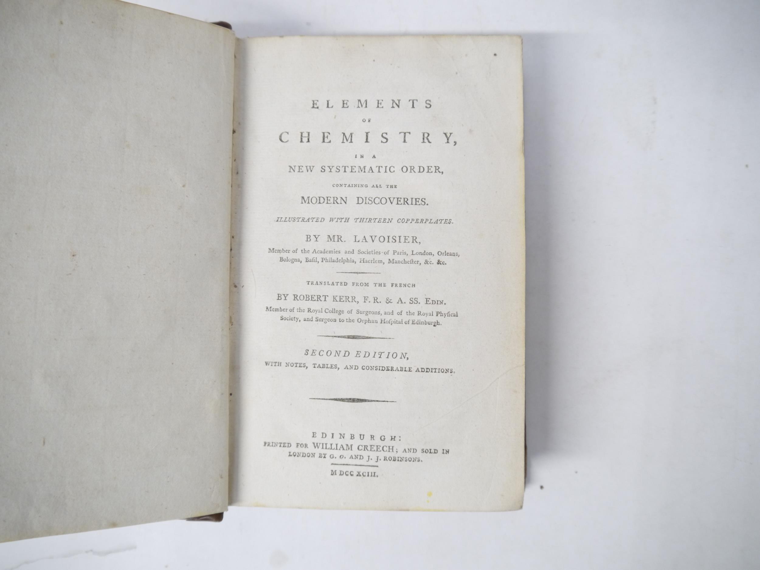 Antoine Laurent Lavoisier: 'Elements of Chemistry in a New Systematic Order Containing all the - Image 2 of 18