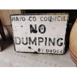 No Dumping by Order of Mayo County Council alloy road sign. {48 cm H x 62 cm W}.