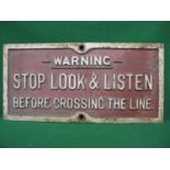 Heavy cast iron sign Warning Stop Look & Listen Before Crossing The Line, white letters and border