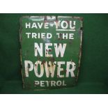 Large enamel sign Have You Tried The New Power Petrol, white letters and border on a green